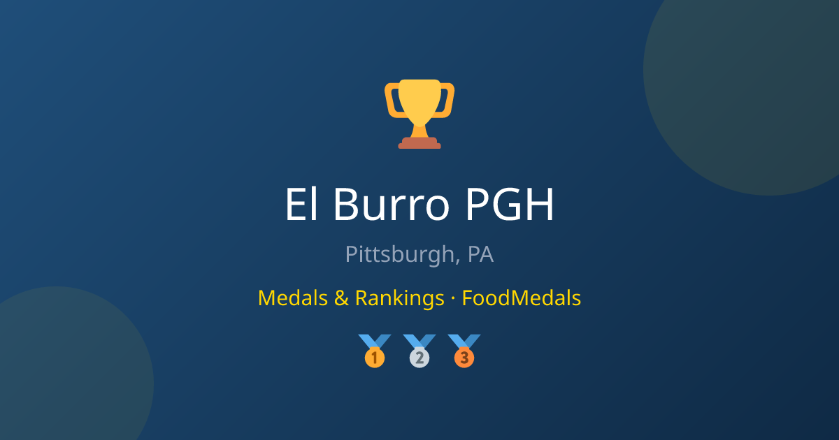 El Burro PGH — Medals & Rankings | FoodMedals